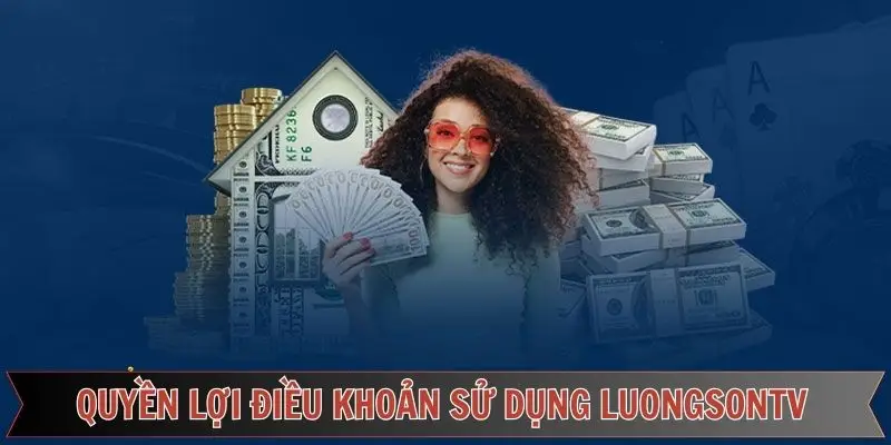Quyền lợi nhận được khi chấp hành điều khoản sử dụng